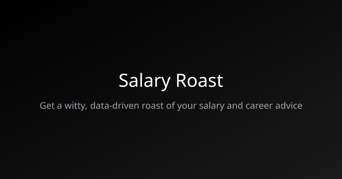 Salary Roast